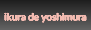 ikura de yoshimura